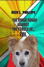 The Ringo Squad Against the Forces of Evil