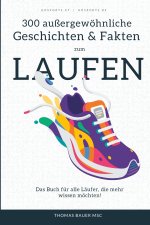 300 außergewöhnliche Geschichten und lustige Fakten zum Laufen