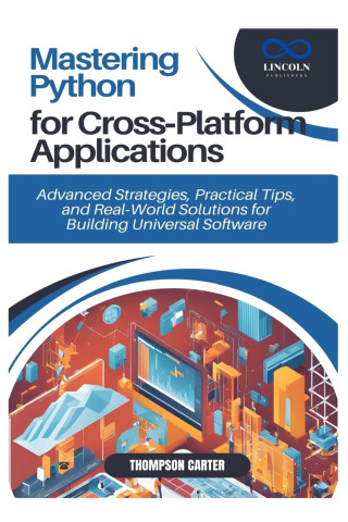 Mastering Python for Cross‑Platform Applications