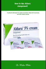 How to Use Aldara (Imiquimod)