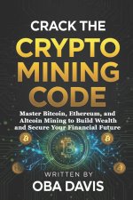 Crack The Crypto Mining Code