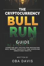 The Cryptocurrency Bull Run Guide