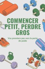 Commencer petit, perdre gros
