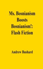 Ms. Bosnianism Boosts Bosnianism!