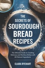 The Secrets of Sourdough Bread Recipes