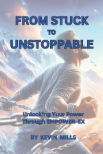FROM STUCK TO UNSTOPPABLE