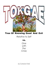 T.O.K.G.A.E. Tree of Knowing Good And Evil Relative To Self vs. 