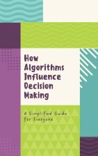 How Algorithms Influence Decision Making