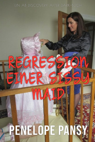 Regression einer Sissy Maid