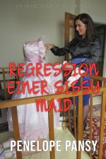 Regression einer Sissy Maid