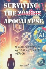 Surviving the AI Apocalypse
