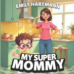 My Super Mommy
