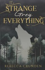 The Strange Grey Everything