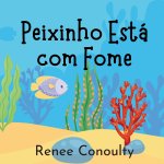Peixinho Está com Fome