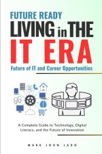 Living in the IT Era