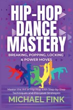 Hip-Hop Dance Mastery