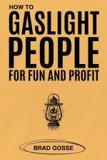 How to Gaslight People