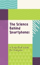 The Science Behind Smartphones