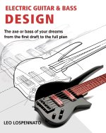 Electric Guitar and Bass Design