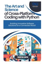 The Art and Science of Cross-Platform Coding with Python