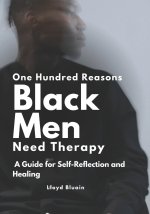 100 Reasons Why Black Men Need Therapy