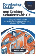 Developing Mobile and Desktop Solutions with C#