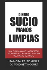 Dinero Sucio Manos Limpias