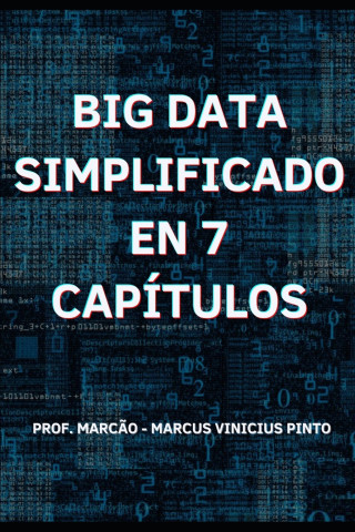 BIG DATA SIMPLIFICADO EN 7 CAPÍTULO