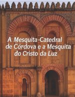 A Mesquita-Catedral de Córdova e a Mesquita do Cristo da Luz