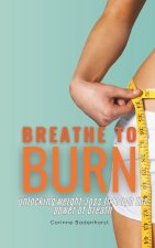 Breathe to Burn
