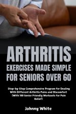 Arthritis Exercises Made Simple for Seniors Over 60