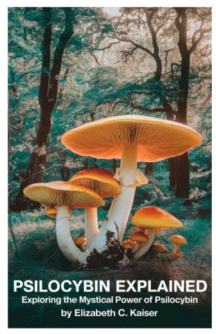 PSILOCYBIN EXPLAINED