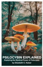 PSILOCYBIN EXPLAINED
