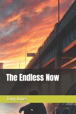The Endless Now