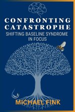 Confronting Catastrophe