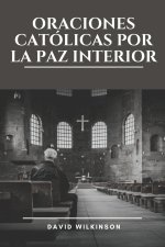 ORACIONES CATÓLICAS POR LA PAZ INTERIOR