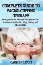 COMPLETE GUIDE TO FACIAL CUPPING THERAPY