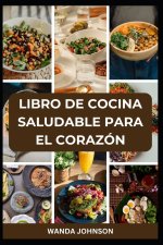 LIBRO DE COCINA SALUDABLE PARA EL CORAZÓN