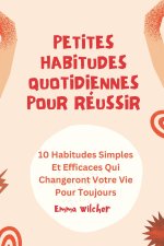 Petites Habitudes Quotidiennes Pour Réussir