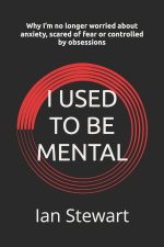 I Used To Be Mental