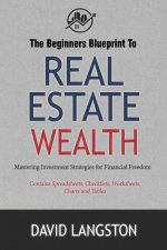 The Beginner's Blueprint to Real Estate Wealth
