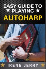 EASY GUIDE TO PLAYING AUTOHARP