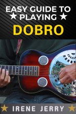 EASY GUIDE TO PLAYING DOBRO