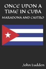 ONCE UPON A TIME IN CUBA