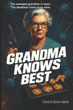 GRANDMA KNOWS BEST!