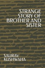 STRANGE STORY OF BROTHER AND SISTER