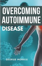 Overcoming Autoimmune Disease