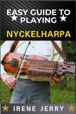 EASY GUIDE TO PLAYING NYCKELHARPA