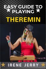 EASY GUIDE TO PLAYING THEREMIN