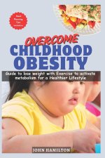 OVERCOME CHILDHOOD OBESITY